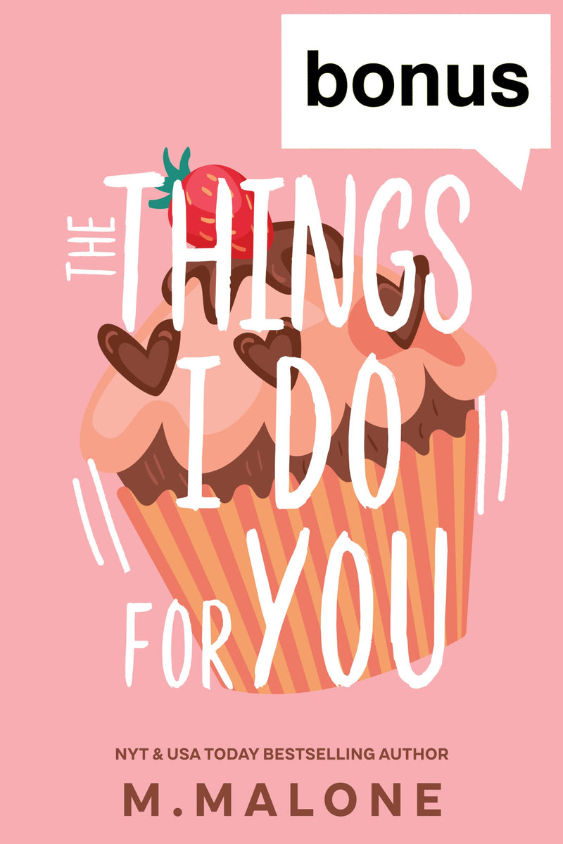 The Things I Do for You bonus chapter
